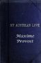 [Gutenberg 46284] • My Austrian Love / The History of the Adventures of an English Composer in Vienna. Written in the Trenches by Himself